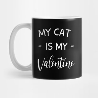 My Cat Is My Valentine , Cat Lover ,My Cat Is My Valentine , Cat Lover , Funny Valentine's , Valentine's Day , Cat Mom, Fur Mama For Life, Cat Valentine Funny Valentine's , Valentine's Day , Cat Mom, Fur Mama For Life, Cat Valentine Mug